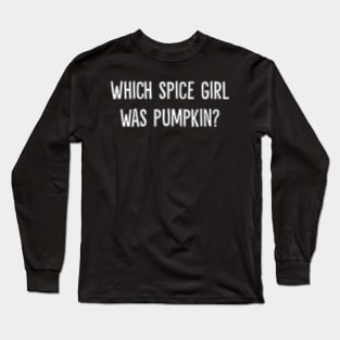 Pumpkin Spice Girl Long Sleeve T-Shirt